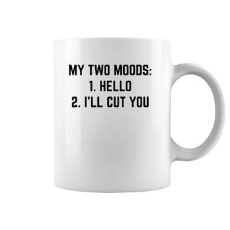 My Two Moods Funny Novelty Humor Cool Coffee Mug | Mazezy