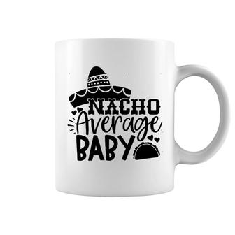 Nacho Average Baby Funny Taco Tuesday Gift Coffee Mug - Thegiftio UK