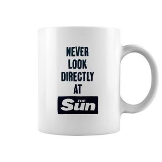 Never Look Directly At The Sun Coffee Mug | Mazezy