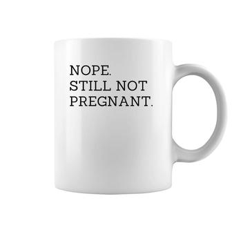 Nope Still Not Pregnant Expecting Mom Coffee Mug | Mazezy
