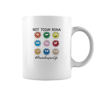 Not Today Rona Housekeeper Coffee Mug | Mazezy