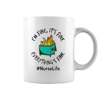 Nurse Life Hashtag I'm Fine It's Fine Everything's Fine Fire Nurse Gift Coffee Mug | Mazezy