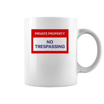 Private Property No Trespassing Coffee Mug | Mazezy