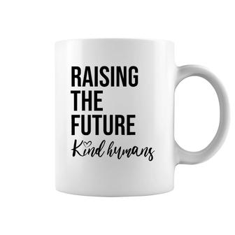 Raising The Future For Mom Busy Raising Kind Humans Coffee Mug | Mazezy