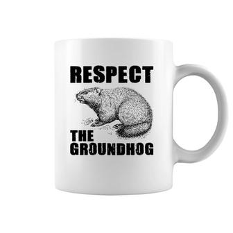 Respect The Groundhog Woodchuck Ground Hog Day Coffee Mug | Mazezy