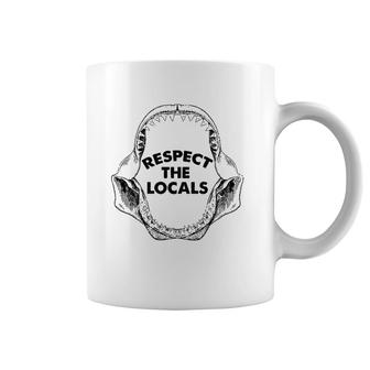 Respect The Locals Shark Jaw For Shark Lover Funny Sarcastic Coffee Mug | Mazezy