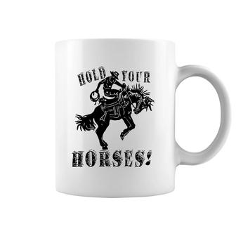 Retro Cowboy Hold Your Horses Western Country Rodeo Dad Gift Coffee Mug | Mazezy
