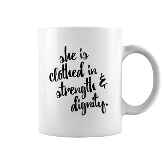 She Is Clothed In Strength And Dignity Coffee Mug | Mazezy