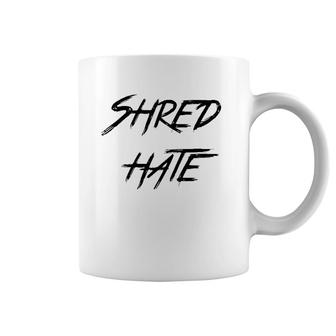 Shred Hate Anti-Bullying Kindness Coffee Mug | Mazezy