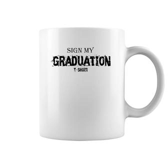 Sign My Graduation2021 - Class Of 2021 Graduation Coffee Mug | Mazezy