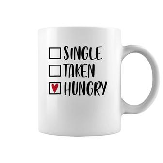 Single Taken Hungry Funny Valentine's Day Food Lover Coffee Mug | Mazezy