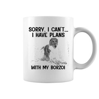 Sorry I Cant I Have Plans With My Borzoi Coffee Mug | Mazezy