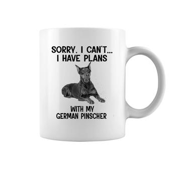 Sorry I Cant I Have Plans With My German Pinscher Coffee Mug | Mazezy