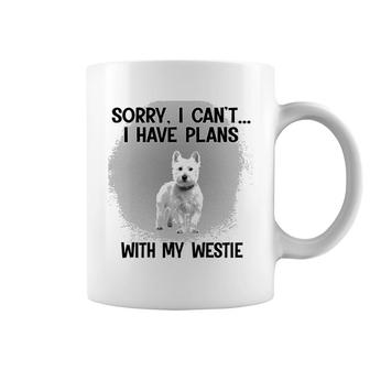 Sorry I Cant I Have Plans With My Westie Coffee Mug | Mazezy