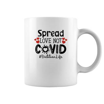 Spread Love Not Cov Home Dietitian Coffee Mug | Mazezy