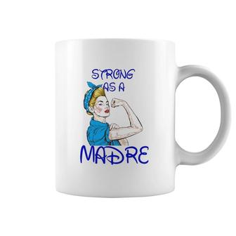 Strong As A Madre Mother’S Day Black Version Coffee Mug | Mazezy