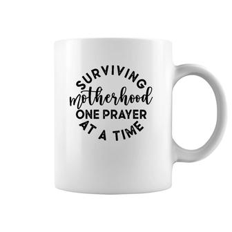 Surviving Motherhood One Prayer At A Time Humor Mom Quote Coffee Mug | Mazezy