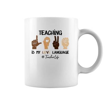 Teaching Is My Love Language Hand Sign Asl Teacher Life Coffee Mug | Mazezy