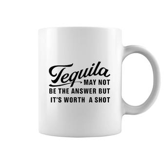 Tequila May Not Be The Answer Coffee Mug | Mazezy