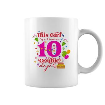 This Girl Is Now 10 Double Digits 10Th Birthday 10 Years Old Party Coffee Mug - Seseable