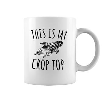 This Is My Crop Top Funny Farmer Farming Corn Lover Coffee Mug | Mazezy