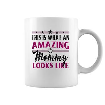 This Is What An Amazing Mommy Looks Like - Mother's Day Gift Coffee Mug | Mazezy