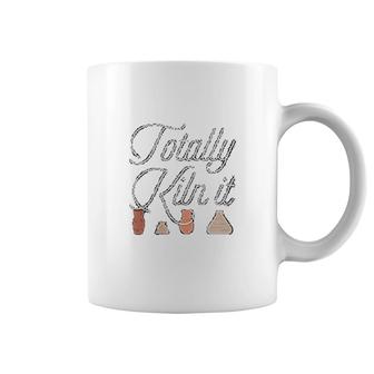Totally Kiln It Pottery Lover Coffee Mug | Mazezy