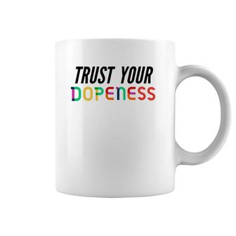 Trust Your Dopeness - Trust Your Gut Coffee Mug | Mazezy