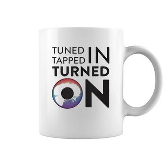 Tuned In Tapped In Turned On Coffee Mug | Mazezy