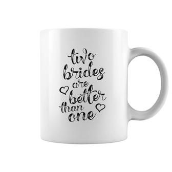 Two Brides Are Better Than One Lesbian Pride Lgbt Coffee Mug | Mazezy