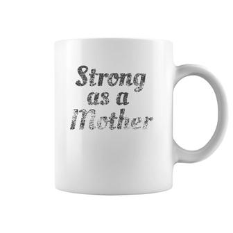Vintage Strong As A Mother Coffee Mug | Mazezy
