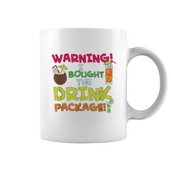 Warning I Bought The Drink Package Coffee Mug | Mazezy