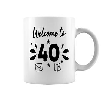 Welcome To 40 Happy 40Th Birthday Idea Coffee Mug - Seseable