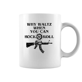 Why Waltz When You Can Rock And Roll Coffee Mug | Mazezy