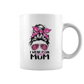 Womens I Wear Pink For My Mom Messy Bun Breast Cancer Awareness Coffee Mug | Mazezy