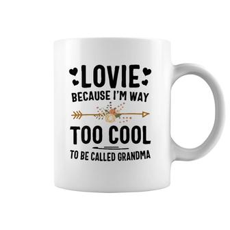 Womens Lovie Because I'm Way Too Cool To Be Called Grandma Coffee Mug | Mazezy