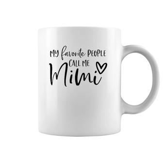Womens My Favorite People Call Me Mimi Mother's Day Gift Coffee Mug | Mazezy
