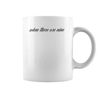 Womens When There Are 9 V-Neck Coffee Mug | Mazezy DE