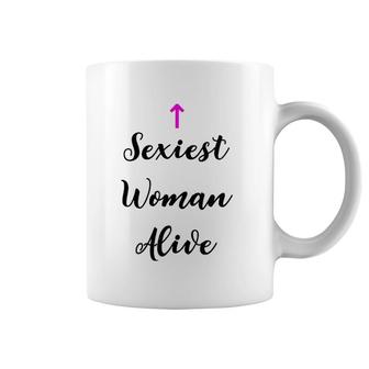 Womens Womens Sexiest Woman Alive T Gift For Women Coffee Mug | Mazezy