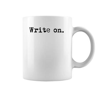 Write On Funny Writing Gift For Writers Black Text Raglan Baseball Tee Coffee Mug