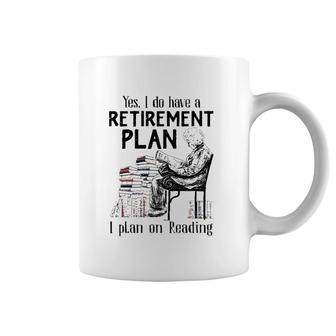 Yes I Do Have A Retirement Plan I Plan On Reading For Reader Vintage Coffee Mug | Mazezy DE