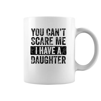 You Can't Scare Me I Have A Daughter Retro Vintage Funny Dad Coffee Mug | Mazezy