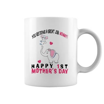 You're Doing A Great Job Mommy Happy 1St Mother's Day Onesie Coffee Mug | Mazezy