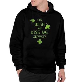 0 Irish But Kiss Me Anyway Funny St Patrick's Day Hoodie | Mazezy