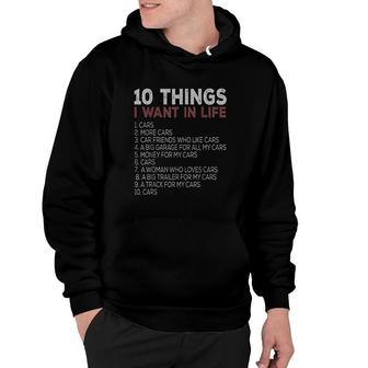 10 Things I Want In My Life Cars More Cars Hoodie - Thegiftio UK