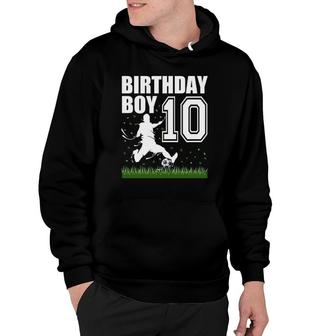 10 Years Old Soccer Birthday Party Theme 10Th Gift For Boy Hoodie | Mazezy