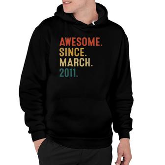 11Th Birthday Gifts 11 Years Old Awesome Since March 2011 Ver2 Hoodie | Mazezy