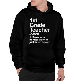 1St Grade Teacher Definition Funny Back To School First Day Hoodie | Mazezy