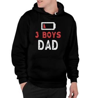 3 Boys Dad Funny Low Battery Three Boys Dad Father's Day Hoodie | Mazezy
