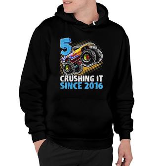 5 Crushing It Since 2016 Monster Truck Boy 5Th Birthday Gift Hoodie | Mazezy